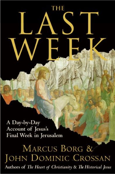 The Last Week: A Day-by-Day Account of Jesus's Final Week in Jerusalem cover