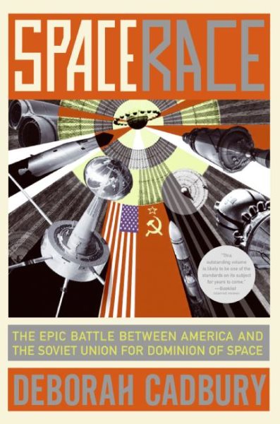 Space Race: The Epic Battle Between America and the Soviet Union for Dominion of Space cover