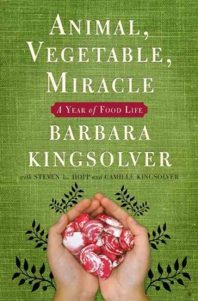 Animal, Vegetable, Miracle: A Year of Food Life cover