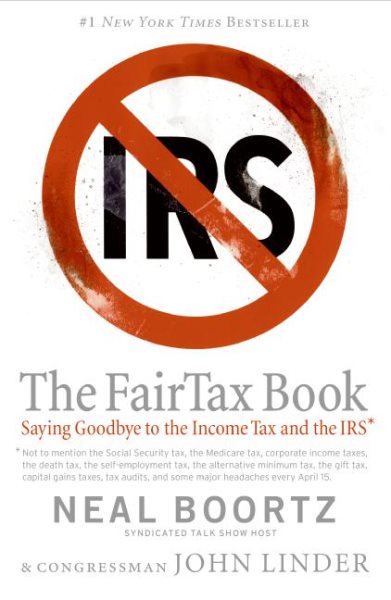 The Fair Tax Book: Saying Goodbye to the Income Tax and the IRS cover