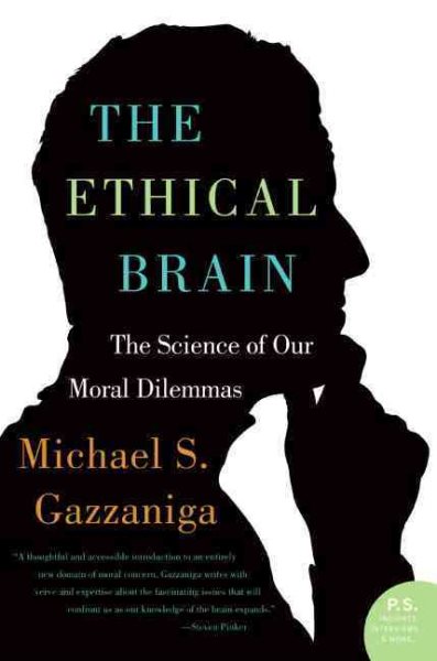 The Ethical Brain: The Science of Our Moral Dilemmas cover