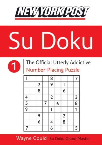New York Post Sudoku 1: The Official Utterly Addictive Number-Placing Puzzle