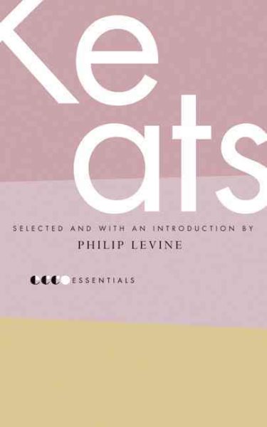 Essential Keats: Selected by Philip Levine (Essential Poets) cover