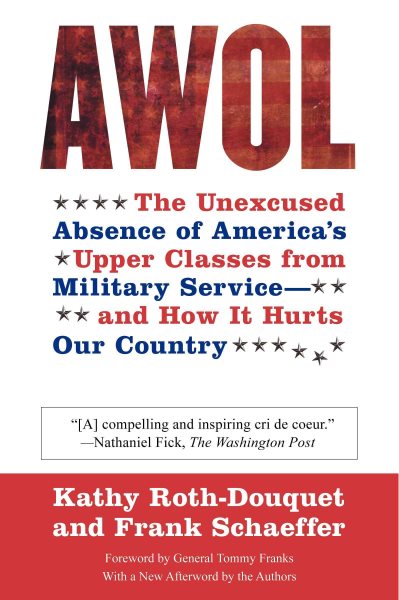AWOL: The Unexcused Absence of America's Upper Classes from Military Service - and How It Hurts Our Country cover
