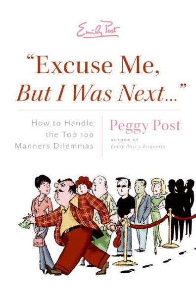 Excuse Me, But I Was Next...: How to Handle the Top 100 Manners Dilemmas cover