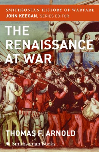 The Renaissance at War (Smithsonian History of Warfare) cover