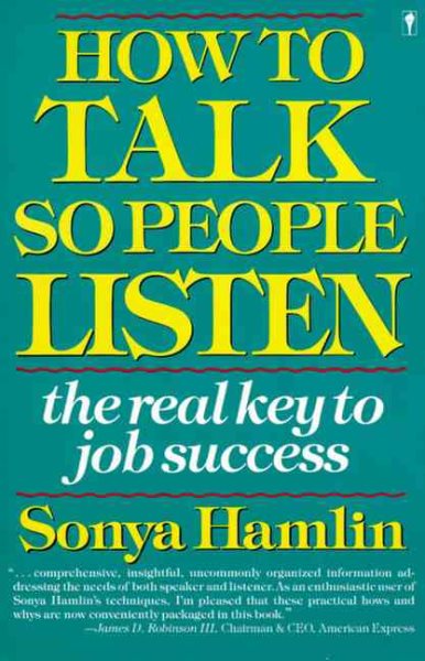 How to Talk So People Listen: The Real Key to Job Success cover