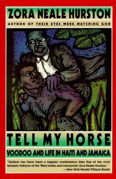 Tell My Horse : Voodoo and Life in Haiti and Jamaica cover