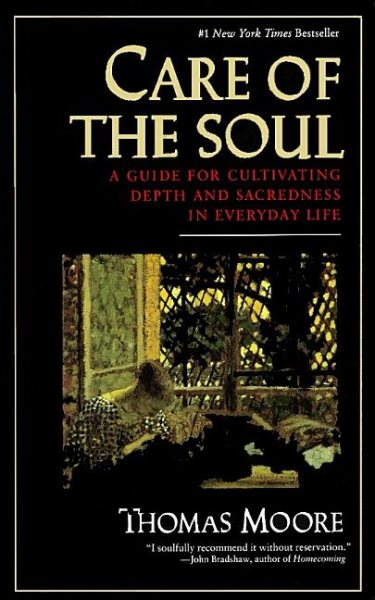 Care of the Soul : A Guide for Cultivating Depth and Sacredness in Everyday Life cover
