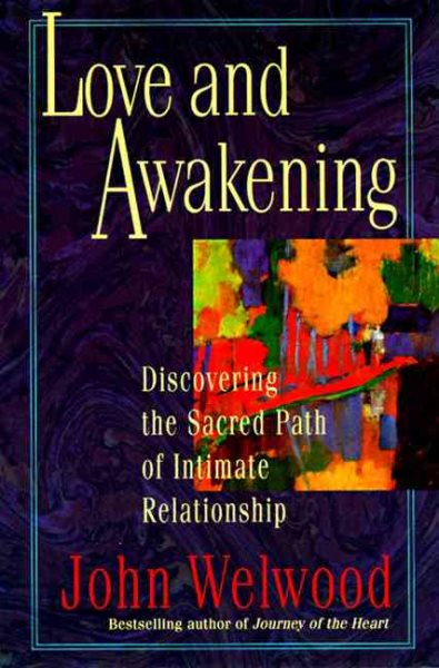 Love and Awakening: Discovering the Sacred Path of Intimate Relationship cover
