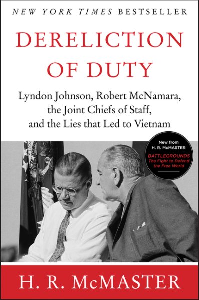 Dereliction of Duty: Johnson, McNamara, the Joint Chiefs of Staff, and the Lies That Led to Vietnam cover