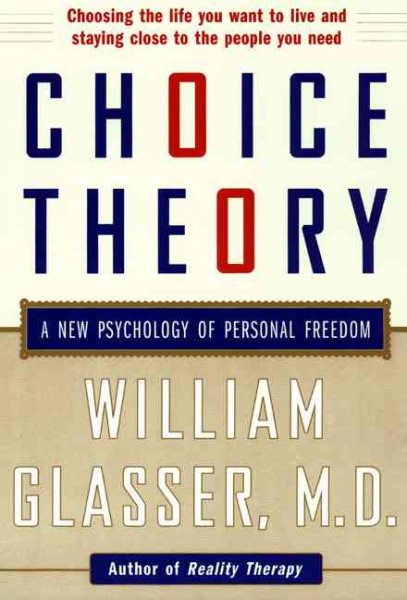 Choice Theory: A New Psychology of Personal Freedom cover