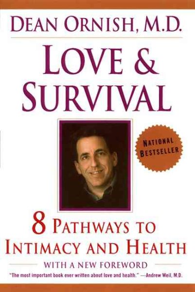 Love and Survival: 8 Pathways to Intimacy and Health