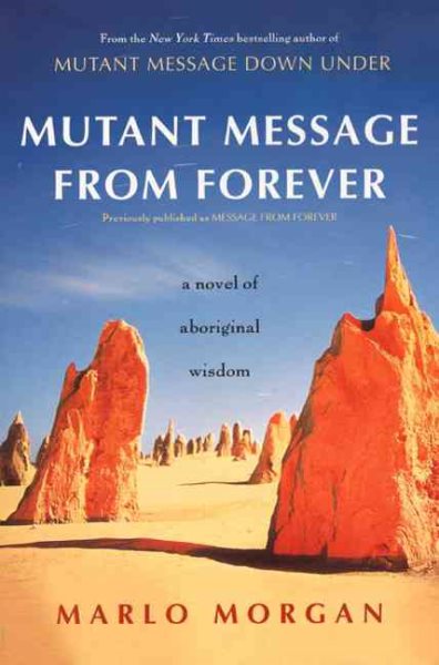 Mutant Message from Forever : A Novel of Aboriginal Wisdom cover