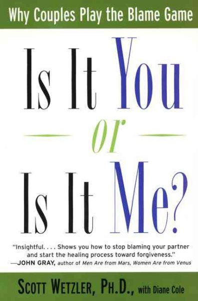 Is It You or Is It Me?: Why Couples Play the Blame Game cover