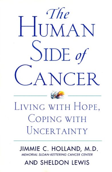 The Human Side of Cancer: Living with Hope, Coping with Uncertainty cover