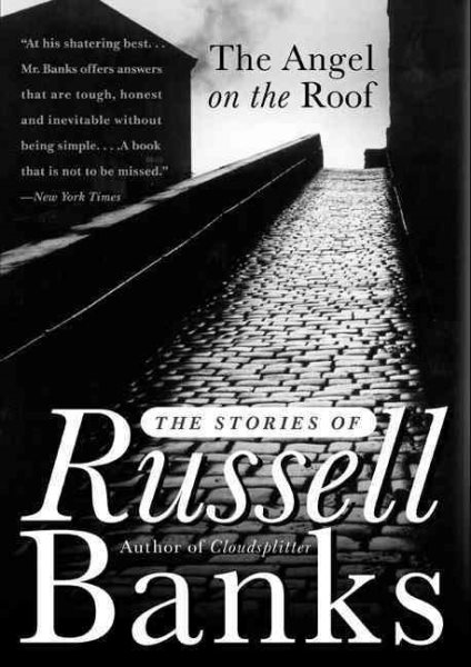 The Angel on the Roof: The Stories of Russell Banks cover