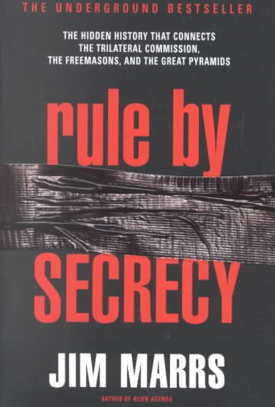 Rule by Secrecy: The Hidden History That Connects the Trilateral Commission, the Freemasons, and the Great Pyramids cover