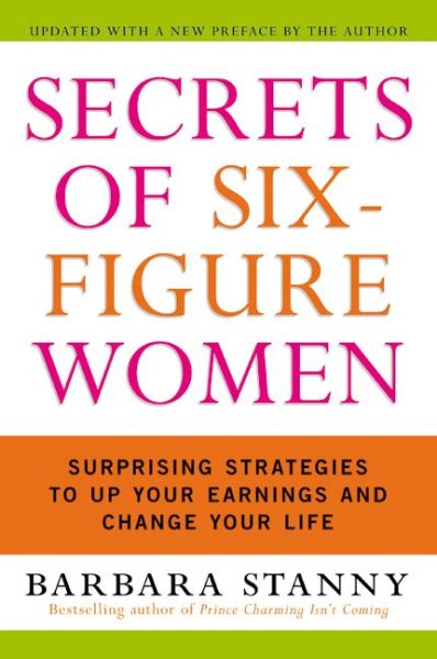 Secrets of Six-Figure Women: Surprising Strategies to Up Your Earnings and Change Your Life cover
