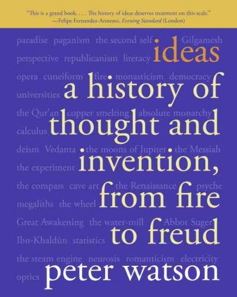 Ideas: A History of Thought and Invention, from Fire to Freud cover