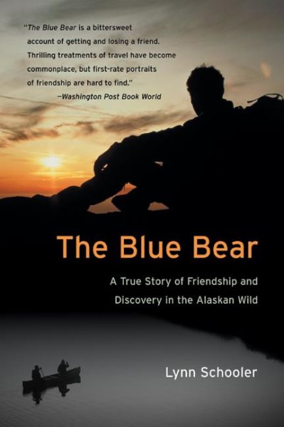 The Blue Bear: A True Story of Friendship and Discovery in the Alaskan Wild cover