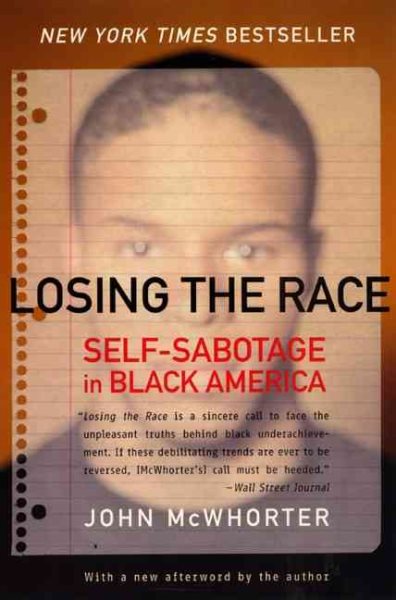 Losing the Race: Self-Sabotage in Black America cover