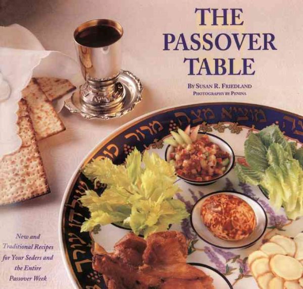 The Passover Table: New and Traditional Recipes for Your Seders and the Entire Passover Week cover