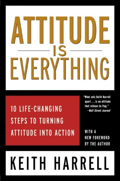 Attitude is Everything: 10 Life-Changing Steps to Turning Attitude Into Action cover
