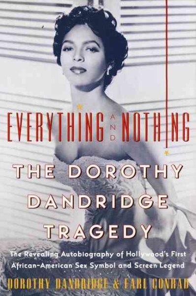Everything and Nothing : The Dorothy Dandridge Tragedy cover