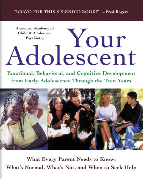 Your Adolescent: Emotional, Behavioral, and Cognitive Development from Early Adolescence Through the Teen Years cover