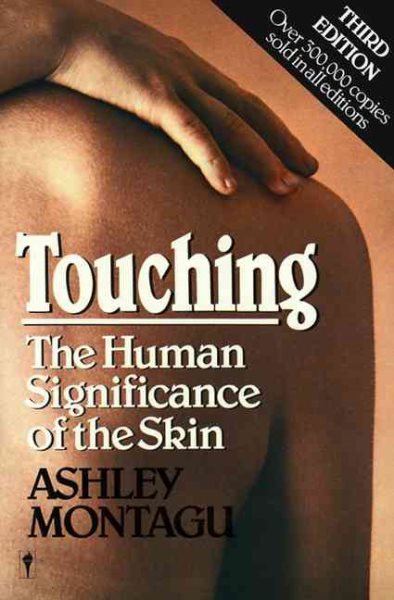Touching: The Human Significance of the Skin cover