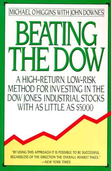 Beating the Dow: A High-Return, Low-Risk Method for Investing in the Dow Jones Industrial Stocks With As Little As $5,000 cover