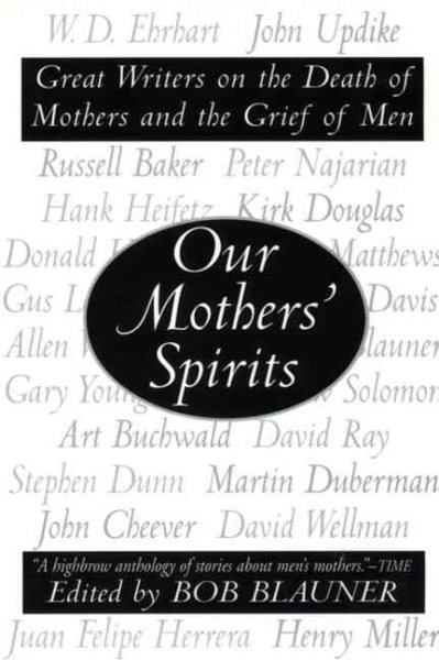 Our Mothers' Spirits: Great Writers on the Death of Mothers and the Grief of Men cover