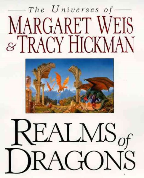 Realms of Dragons: The Worlds of Weis and Hickman