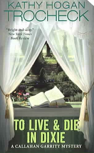 To Live & Die in Dixie (Callahan Garrity, No 2) cover