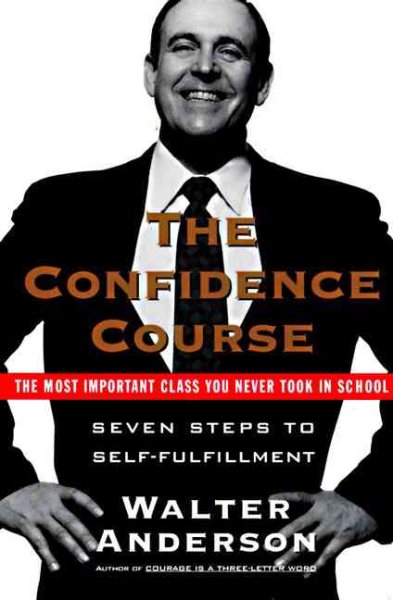 The Confidence Course: Seven Steps to Self-Fulfillment cover