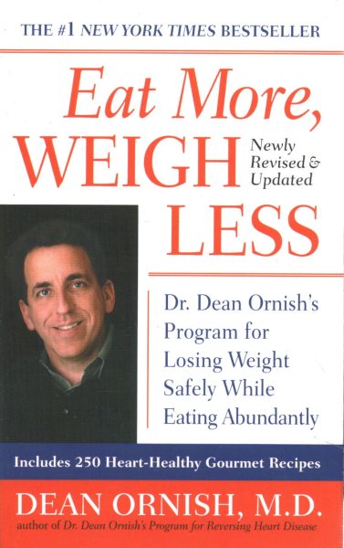 Eat More, Weigh Less: Dr. Dean Ornish's Program for Losing Weight Safely While Eating Abundantly cover