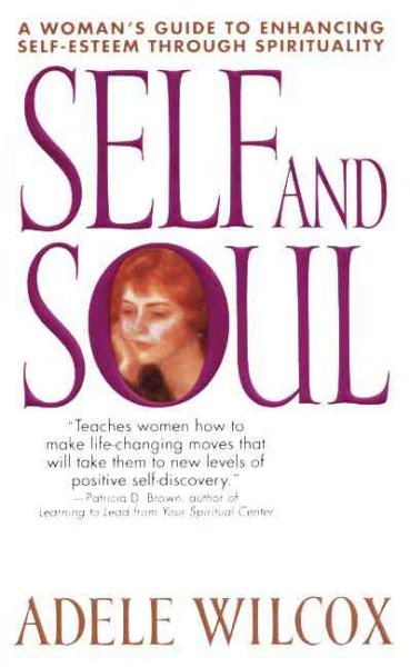 Self and Soul : Woman's Guide to Enhancing Self-Esteem through Spirituality, A cover