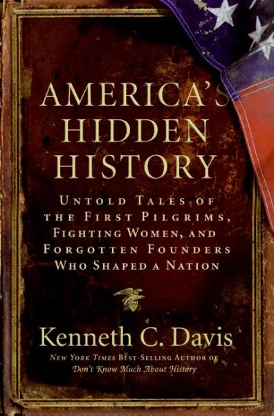America's Hidden History: Untold Tales of the First Pilgrims, Fighting Women, and Forgotten Founders Who Shaped a Nation cover