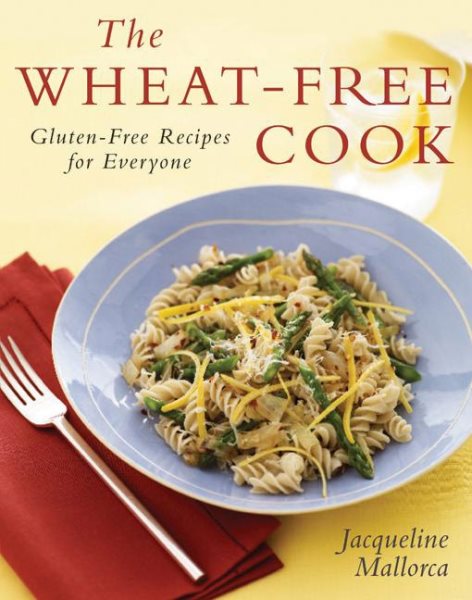 The Wheat-Free Cook: Gluten-Free Recipes for Everyone cover