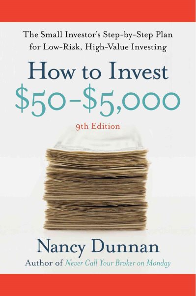 How to Invest $50-$5,000: The Small Investor's Step-By-Step Plan for Low-Risk, High-Value Investing, 9th Edition cover