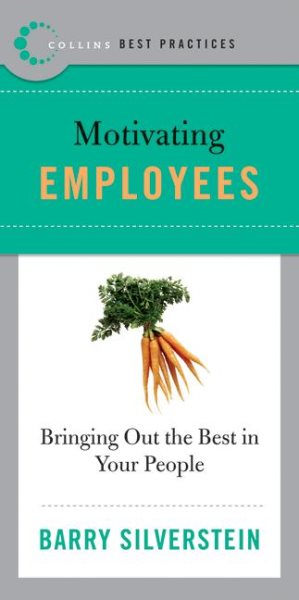 Best Practices: Motivating Employees: Bringing Out the Best in Your People (Collins Best Practices Series) cover