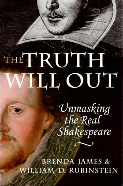 The Truth Will Out: Unmasking the Real Shakespeare cover