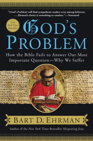 God's Problem: How the Bible Fails to Answer Our Most Important Question--Why We Suffer cover