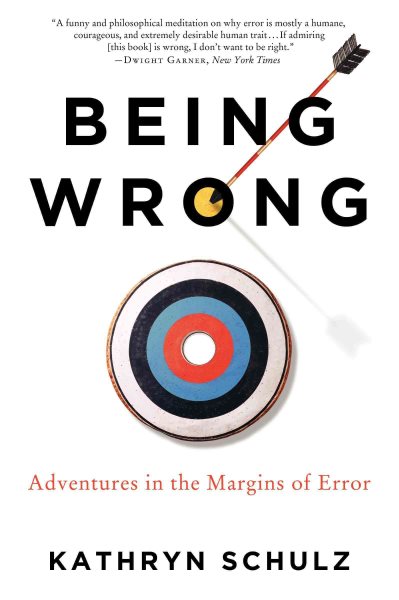 Being Wrong: Adventures in the Margin of Error cover
