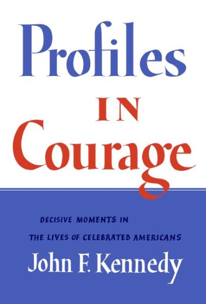 Profiles in Courage (slipcased edition): Decisive Moments in the Lives of Celebrated Americans cover