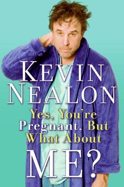 Yes, You're Pregnant, But What About Me? cover