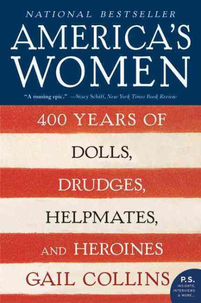 America's Women: 400 Years of Dolls, Drudges, Helpmates, and Heroines (P.S.) cover