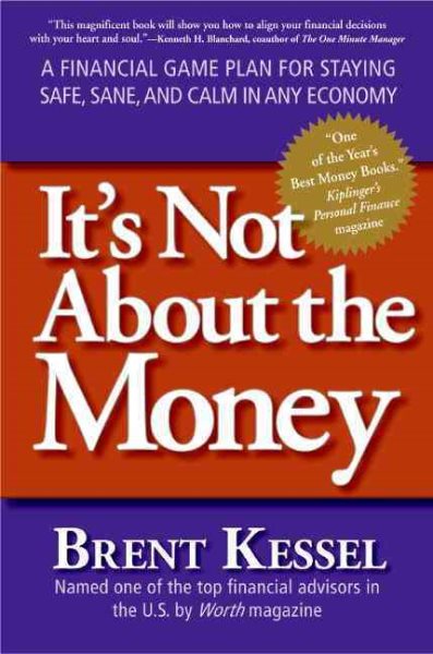 It's Not About the Money: A Financial Game Plan for Staying Safe, Sane, and Calm in Any Economy cover