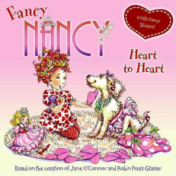Fancy Nancy: Heart to Heart: With Fancy Stickers!